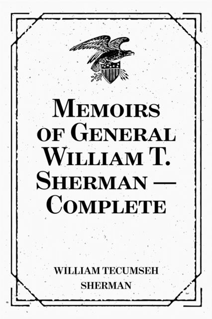 Book Cover for Memoirs of General William T. Sherman - Complete by William Tecumseh Sherman