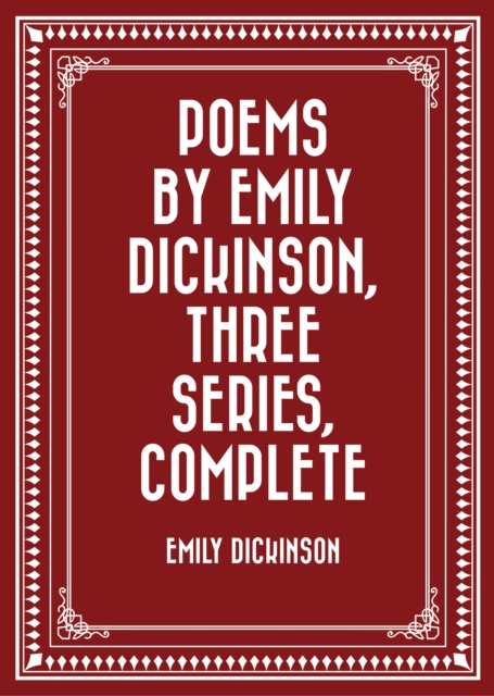 Book Cover for Poems by Emily Dickinson, Three Series, Complete by Emily Dickinson