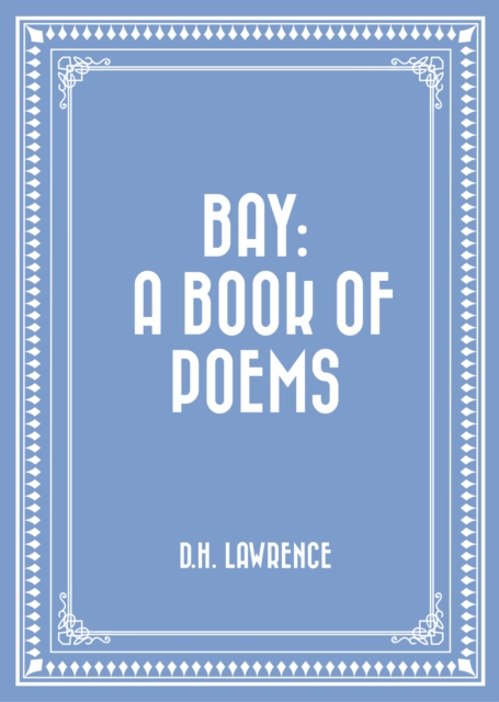 Book Cover for Bay: A Book of Poems by D.H. Lawrence