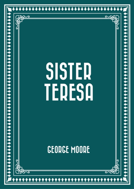 Book Cover for Sister Teresa by George Moore