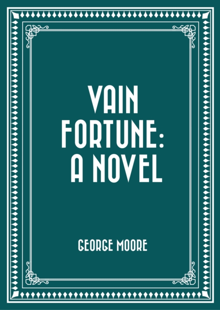 Book Cover for Vain Fortune: A Novel by George Moore