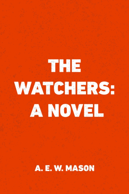 Book Cover for Watchers: A Novel by A. E. W. Mason