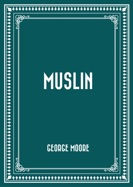 Book Cover for Muslin by George Moore