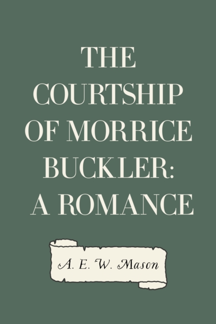 Book Cover for Courtship of Morrice Buckler: A Romance by A. E. W. Mason