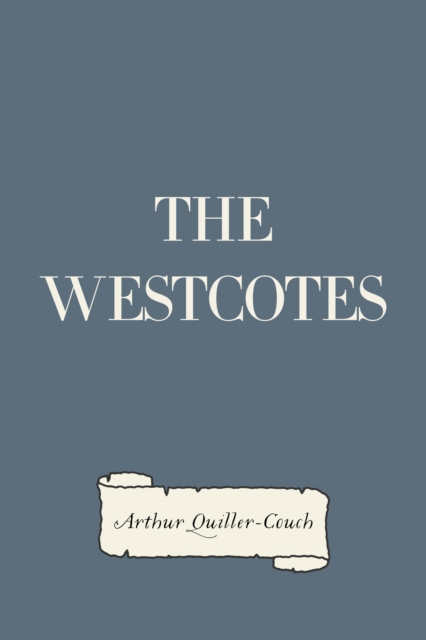 Book Cover for Westcotes by Arthur Quiller-Couch