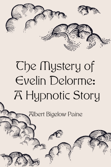 Mystery of Evelin Delorme: A Hypnotic Story