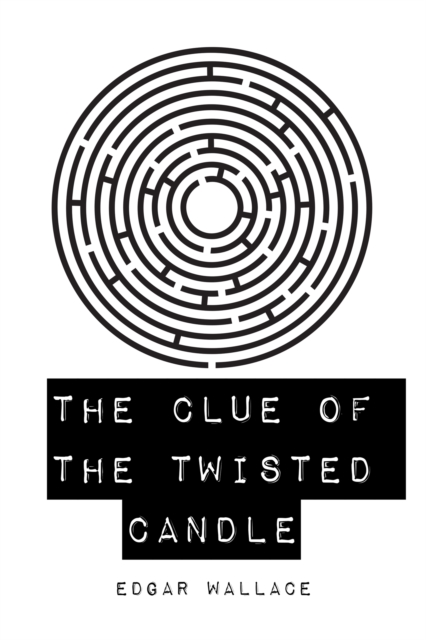 Book Cover for Clue of the Twisted Candle by Edgar Wallace