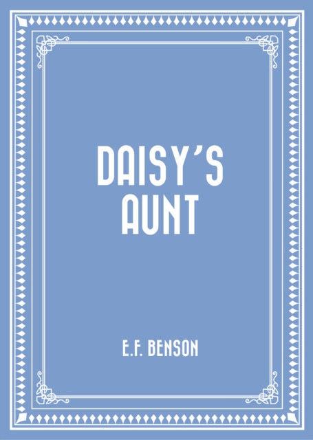Book Cover for Daisy's Aunt by E.F. Benson