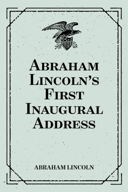 Book Cover for Abraham Lincoln's First Inaugural Address by Abraham Lincoln