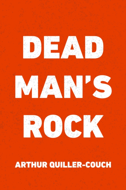 Book Cover for Dead Man's Rock by Arthur Quiller-Couch