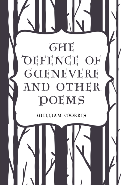 Book Cover for Defence of Guenevere and Other Poems by William Morris