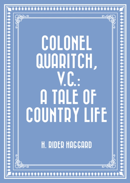 Book Cover for Colonel Quaritch, V.C.: A Tale of Country Life by H. Rider Haggard