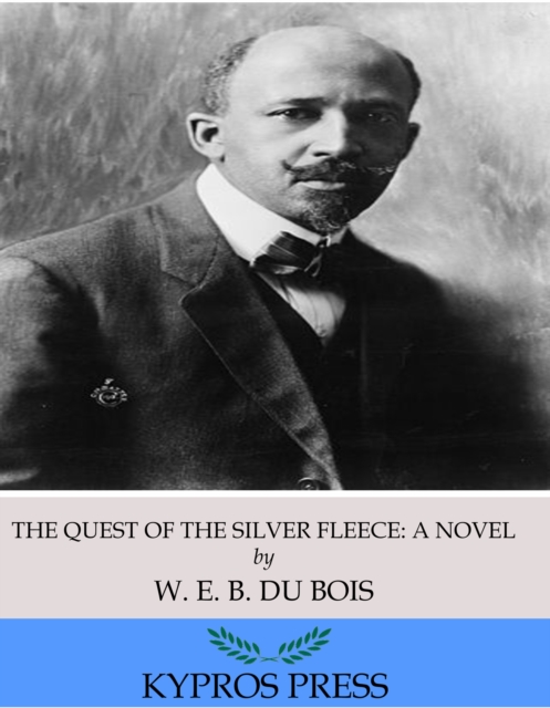 Book Cover for Quest of the Silver Fleece: A Novel by W. E. B. Du Bois