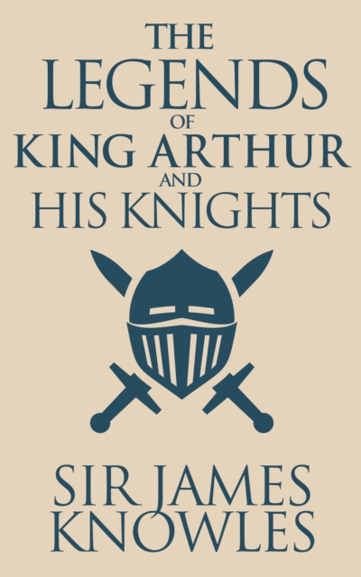 Book Cover for Legends of King Arthur and His Knights, The by Sir James Knowles