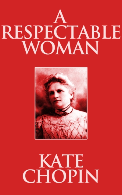 Book Cover for Respectable Woman by Kate Chopin