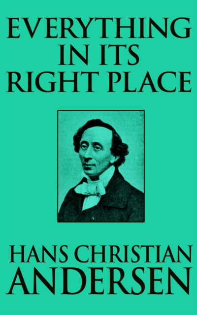 Book Cover for Everything in its Right Place by Hans Christian Andersen