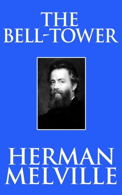 Book Cover for Bell-Tower by Herman Melville