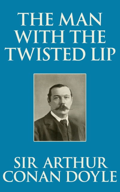 Book Cover for Man with the Twisted Lip by Sir Arthur Conan Doyle