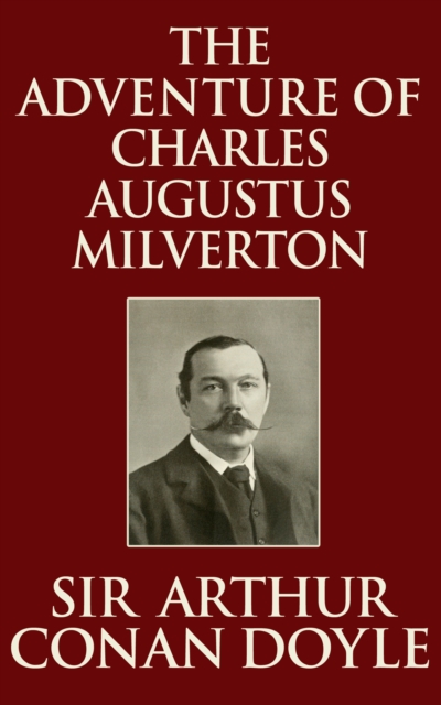 Book Cover for Adventure of Charles Augustus Milverton, The by Sir Arthur Conan Doyle