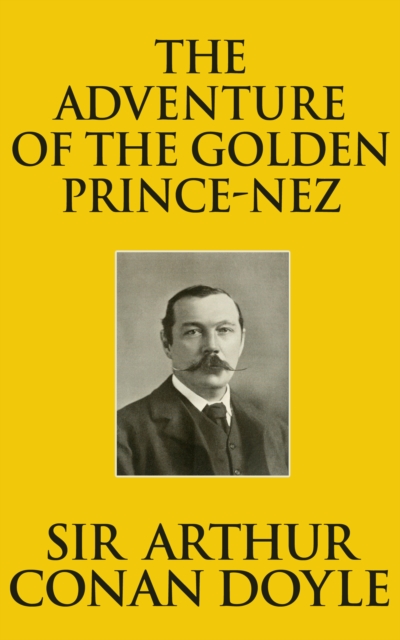 Book Cover for Adventure of the Golden Pince-Nez by Sir Arthur Conan Doyle