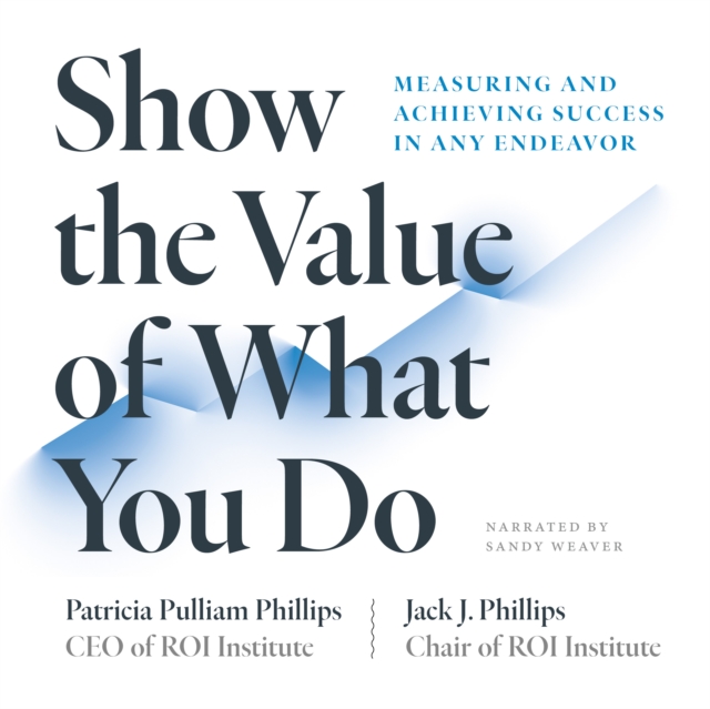 Book Cover for Show the Value of What You Do by Patricia Pulliam Phillips, Jack J. Phillips