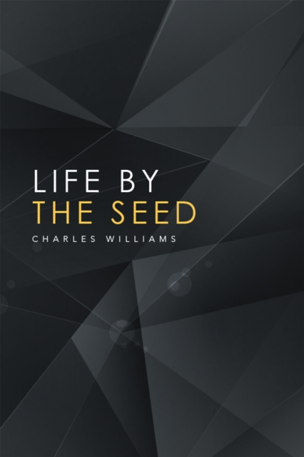 Book Cover for Life by the Seed by Charles Williams