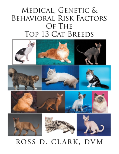 Book Cover for Medical, Genetic & Behavioral Risk Factors of the Top 13 Cat Breeds by Ross Clark