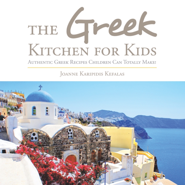 Book Cover for Greek Kitchen for Kids by Joanne Karipidis Kefalas