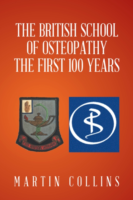 Book Cover for British School of Osteopathy the First 100 Years by Martin Collins