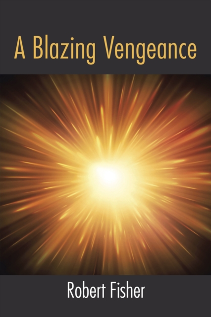 Book Cover for Blazing Vengeance by Robert Fisher