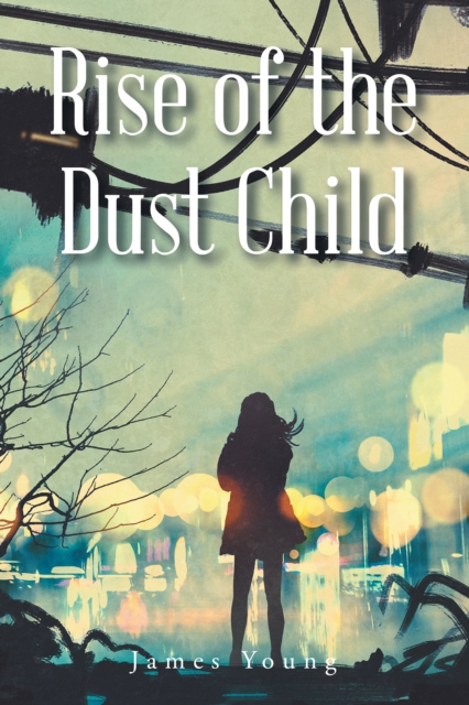 Book Cover for Rise of the Dust Child by James Young