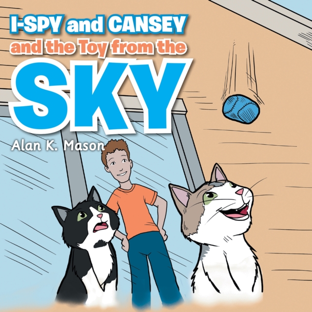 Book Cover for I-Spy and Cansey and the Toy from the Sky by Alan K. Mason