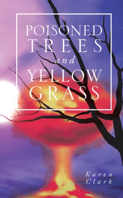 Book Cover for Poisoned Trees and Yellow Grass by Karen Clark