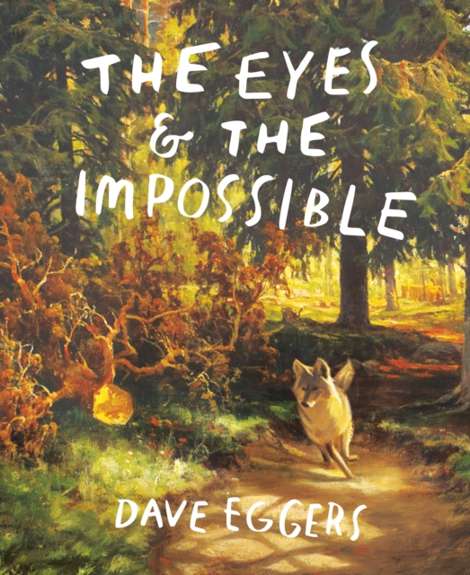 Book Cover for Eyes and the Impossible by Dave Eggers