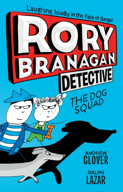 Book Cover for Rory Branagan: Detective: The Dog Squad #2 by Andrew Clover