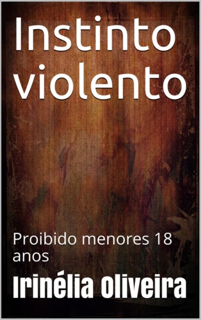 Book Cover for Instinto Violento by Irinelia Oliveira