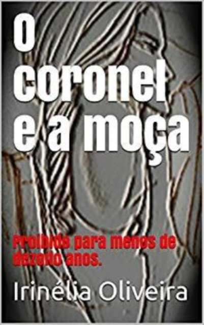 Book Cover for O coronel e a moça by Irinelia Oliveira