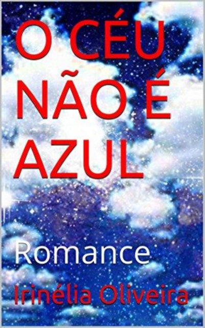 Book Cover for O Céu não é azul by Irinelia Oliveira