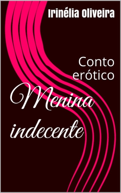 Book Cover for Menina indecente by Irinelia Oliveira