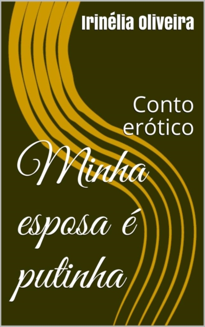 Book Cover for Minha esposa é putinha by Irinelia Oliveira