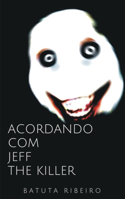 Book Cover for Acordando com Jeff The Killer by Batuta Ribeiro