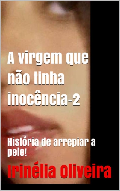 Book Cover for A virgem que não tinha inocência-2 by Irinelia Oliveira