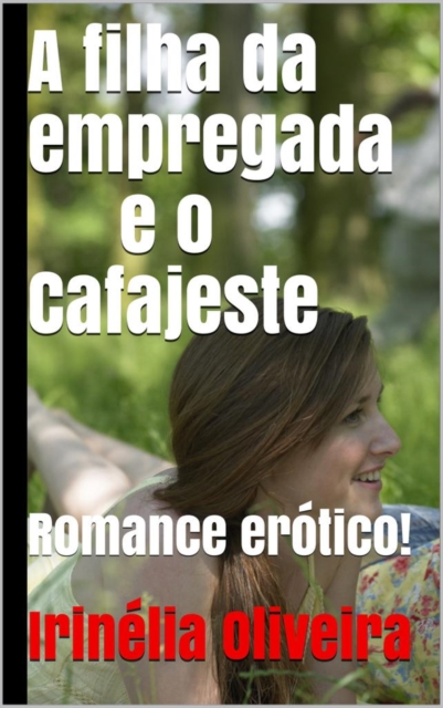 Book Cover for Filha da empregada e o cafajeste by Irinelia Oliveira