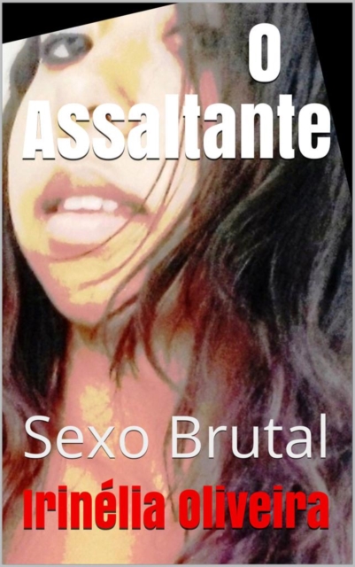 Book Cover for O assaltante no meu corpo by Irinelia Oliveira