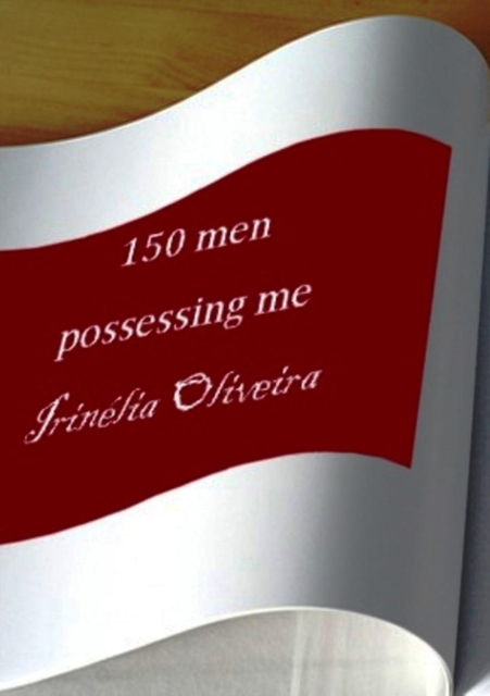 Book Cover for 150 men possessing me by Irinelia Oliveira