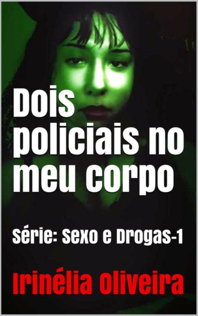 Book Cover for Dois policiais no meu corpo by Irinelia Oliveira