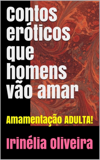 Book Cover for Contos eróticos que homens vão amar by Irinelia Oliveira