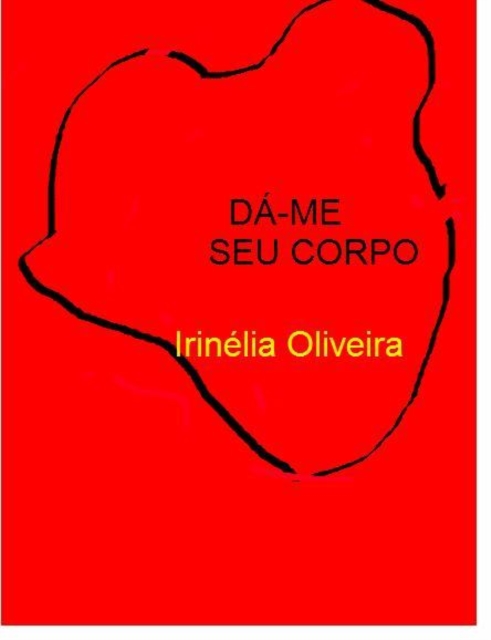 Book Cover for Dá-me seu corpo by Irinelia Oliveira