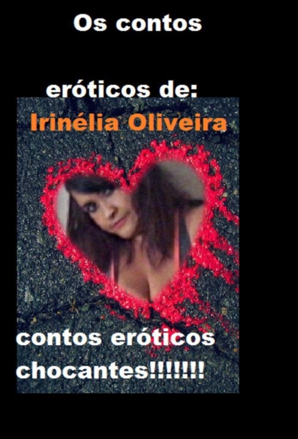 Book Cover for Os contos eróticos de: Irinélia Oliveira by Irinelia Oliveira