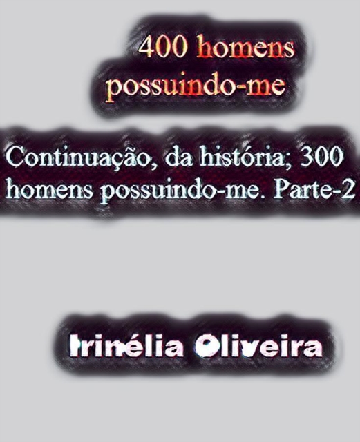 Book Cover for 400 homens possuindo-me by Amanda Kelen Oliveira Florencio